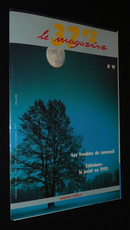37°2 Le Magazine (n°19, février 1993) : Les troubles du sommeil - Le sélénium : le point en 1993