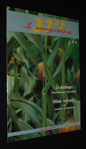37°2 Le Magazine (n°23, février-mars 1994) : Le drainage : phytothérapie diurétique - Allium sativum L. et troubles circulatoires