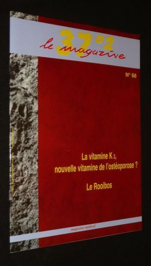 37°2 Le Magazine (n°68, septembre-octobre 2005) : La vitamine K2, nouvelle vitamine de l'ostéoporose ? - Le Rooibos