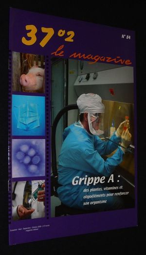 37°2 Le Magazine (n°84, septembre-octobre 2009) : Grippe A : des plantes, vitamines et oligoéléments pour renforcer son organisme