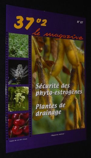 37°2 Le Magazine (n°87, mai-juin 2010) : Sécurité des phyto-estrogènes - Plantes de drainage
