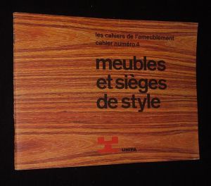 Meubles et sièges de style (Les Cahiers de l'ameublement, n°4)