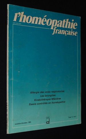 L'Homéopathie française (Tome 71 - n°6, novembre-décembre 1983) : Allergie des voies respiratoires - Les Laryngites - Kinésithérapie Mézières - Essais contrôlés en homéopathie
