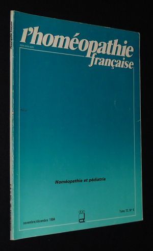 L'Homéopathie française (Tome 72 - n°6, novembre-décembre 1984) : Homéopathie et pédiatrie