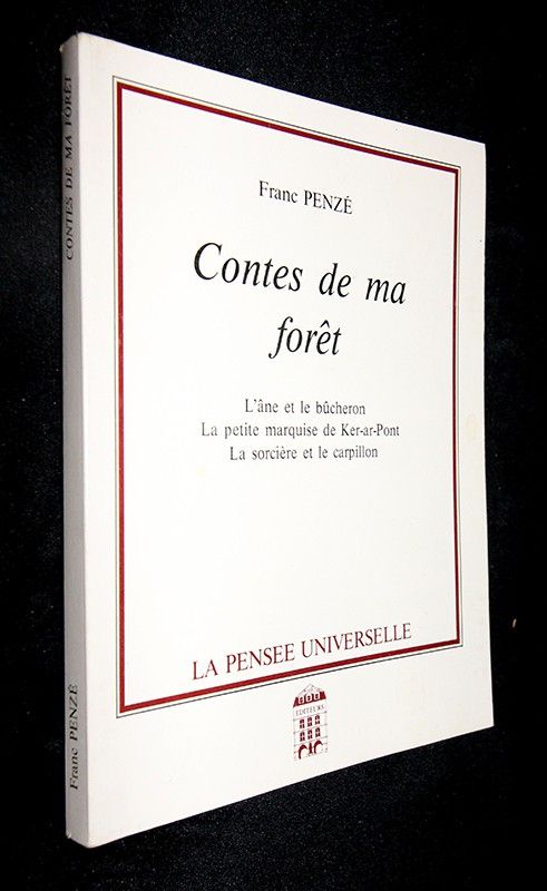 Contes de ma forêt : L'âne et le bûcheron, La petite marquise de Ker-ar-Pont, La sorcière et le carpillon