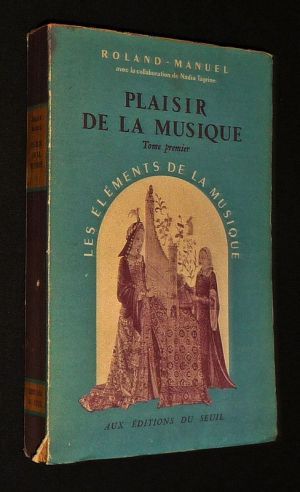 Plaisir de la musique, Tome 1 : Les éléments de la musique