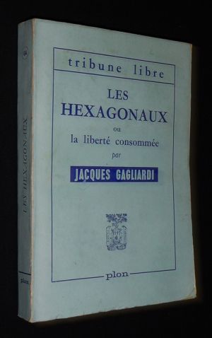 Les Hexagonaux ou la liberté consommée
