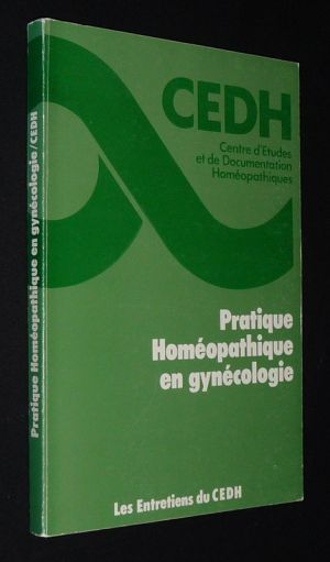 Pratique homéopathique en gynécologie (Les Entretiens du CEDH)