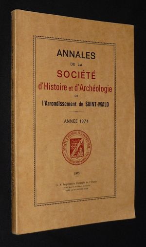 Annales de la Société d'Histoire et d'Archéologie de l'Arrondissement de Saint-Malo (année 1974)