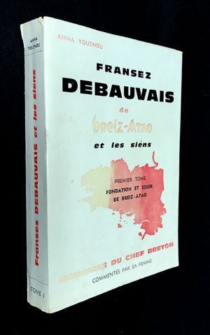 Fransez Debauvais de Breiz-Atao et les siens : Fondation et essor de Breiz-Atao (tome 1)