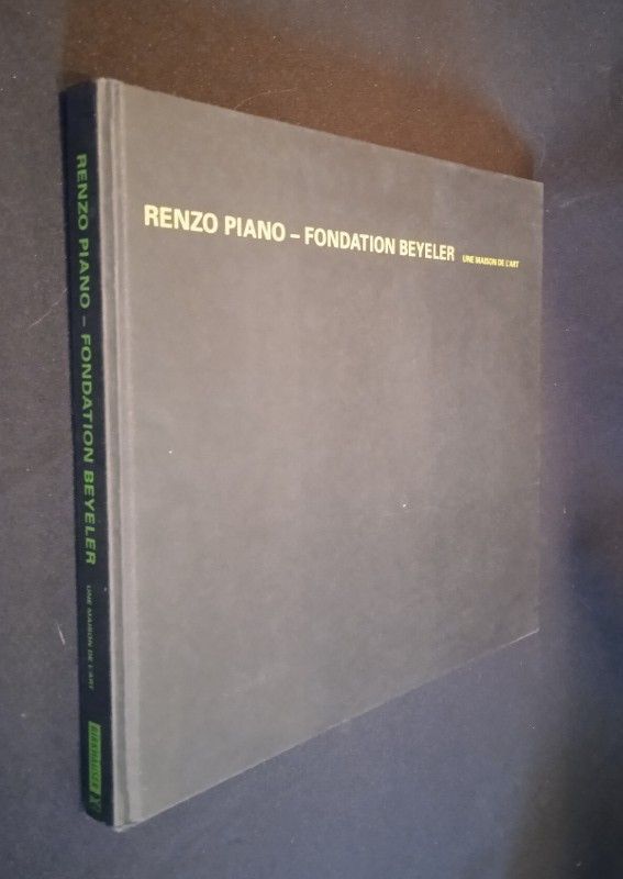 Renzo Piano - Fondation Beyeler : Une maison de l'art