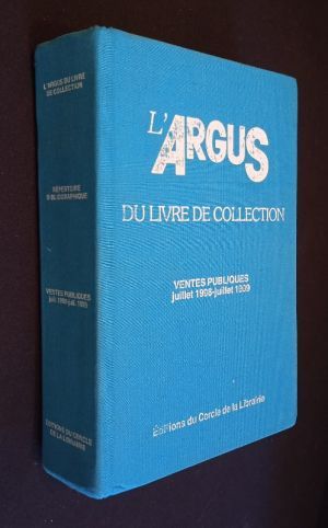 L'Argus du livre de collection. Ventes publiques juillet 1998 - juillet 1999