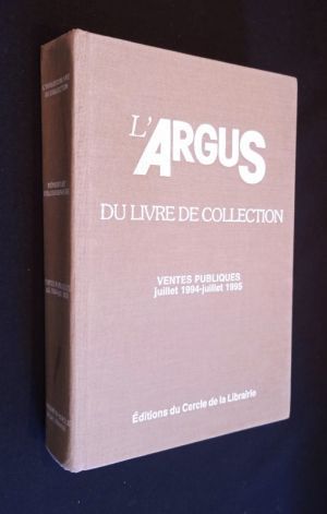 L'Argus du livre de collection. Ventes publiques juillet 1994 - juillet 1995