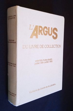 L'Argus du livre de collection. Ventes publiques juillet 1991 - juillet 1992