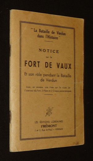 Notice sur le Fort de Vaux et son rôle dans la bataille de Verdun