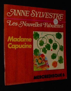 Anne Sylvestre - Les Nouvelles Fabulettes : Madame Capucine (Mercredisque 6)