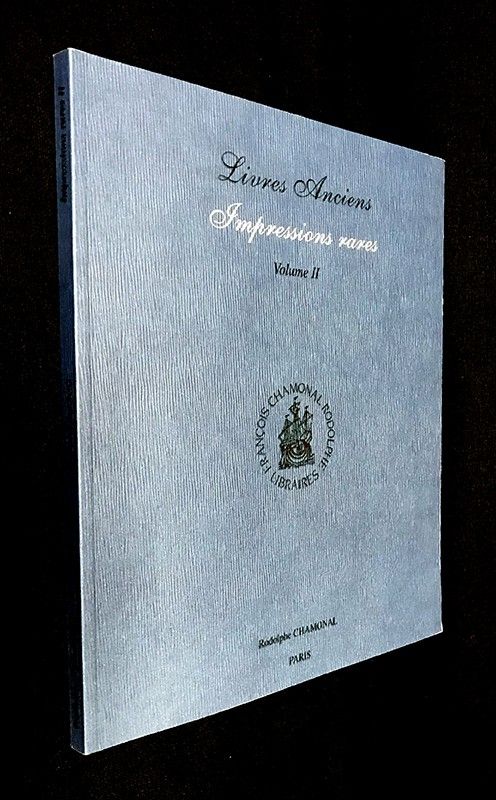Catalogue de vente de la Librairie Chamonal. Livres anciens. Impressions rares - Volume II : de D à N