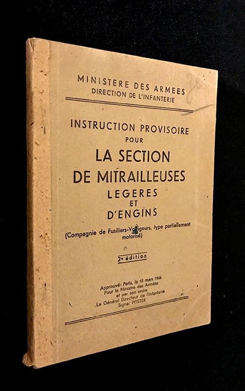Instruction provisoire pour la section de mitrailleuses légères et d'engins (Compagnie de Fusiliers-Voltigeurs, type partiellement motorisé)