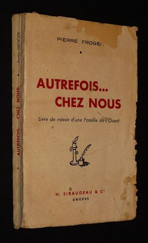 Autrefois... chez nous. livre de raison d'une famille de l'Ouest