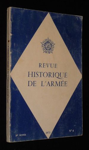 Revue historique de l'armée (29e année - 1973 - n°4)