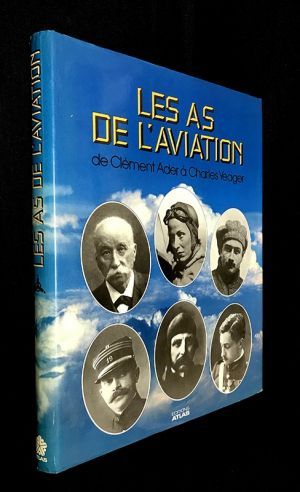 Les As de l'aviation de Clément Ader à Charles yeager
