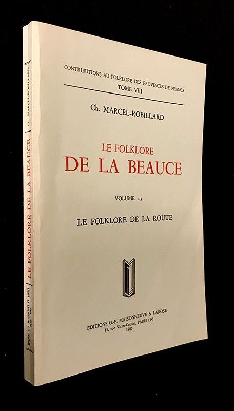 Le Folklore de la Beauce. Volume 13 : Le Folklore de la route