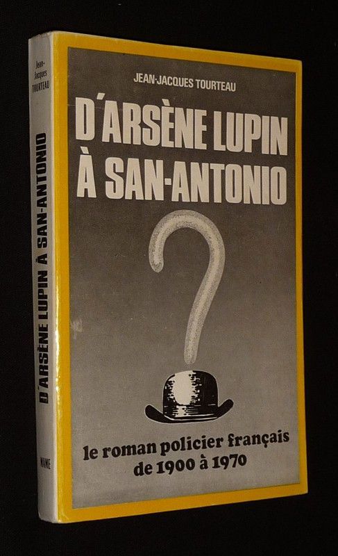 D'Arsène Lupin à San-Antonio : Le roman policier français de 1900 à 1970