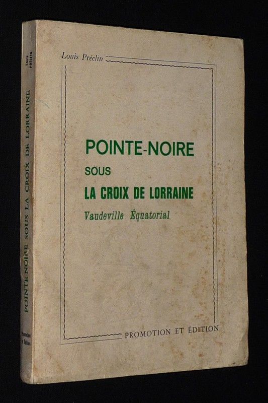 Pointe-Noire sous la Croix de Lorraine. Vaudeville équatorial