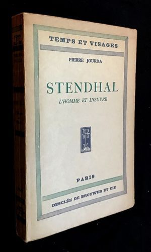 Stendhal, L'homme et l'oeuvre