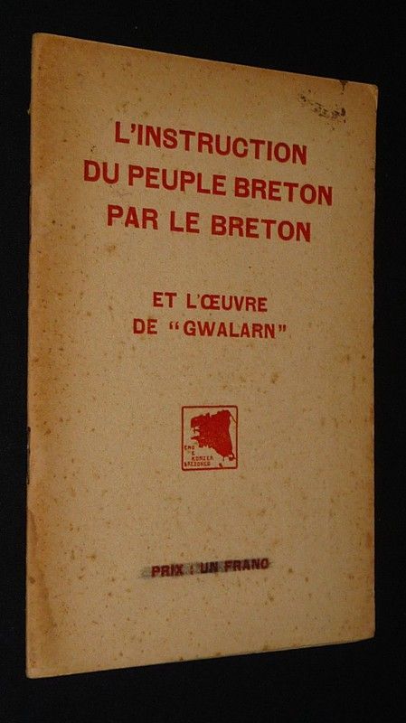 L'Instruction du peuple breton par le breton et l'oeuvre de 