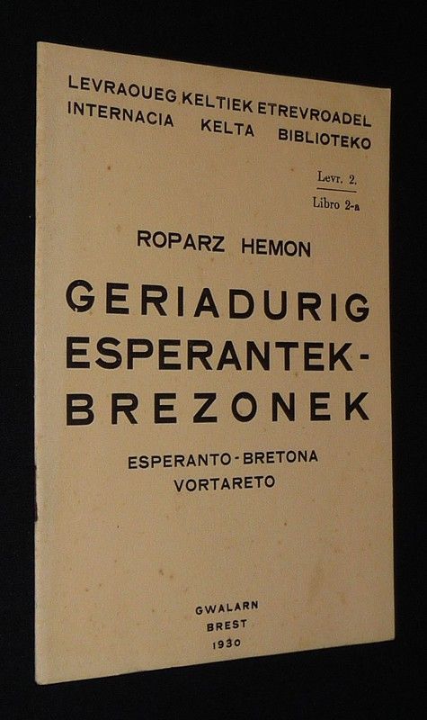 Geriadurig esperantek-brenonek - Esperanto-bretona vortareto (Levraoueg Keltiek Etrevroadel, Levr. 2 - Internacia Kelta Biblioteko Libro 2-a)