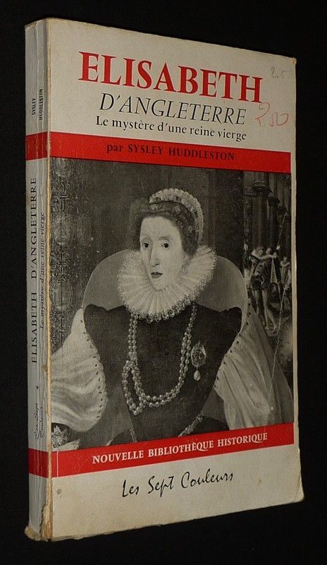 Elizabeth d'Angleterre : Le secret de la reine vierge