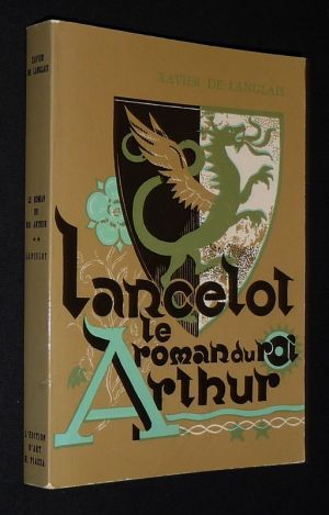 Le Roman du roi Arthur, Tome 2 : Lancelot
