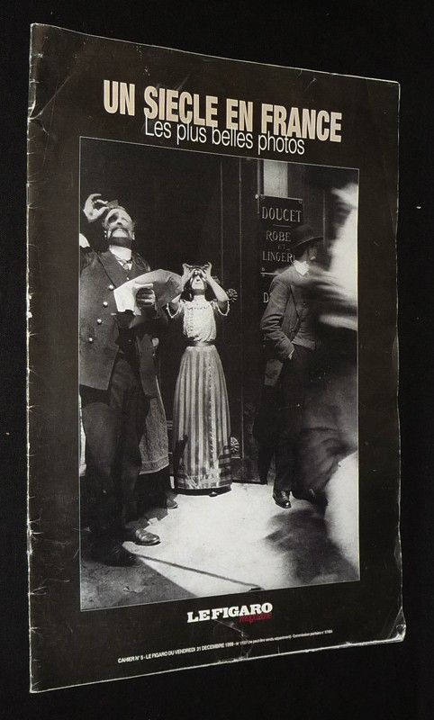 Le Figaro Magazine (Cahier n°5, n°17227, 31 décembre 1999) : Un siècle en France : Les plus belles photos