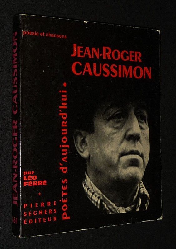 Jean Roger Caussimon (Poètes d'aujourd'hui, n°161)