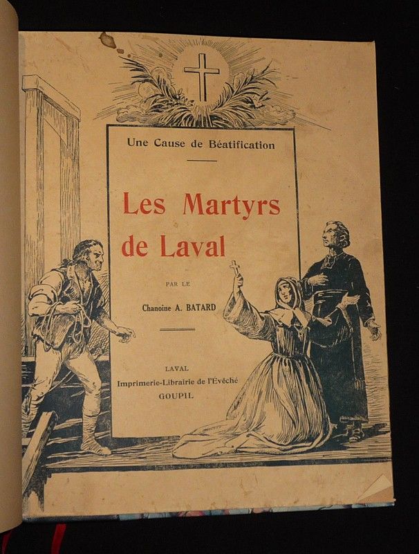 Une cause de béatification : Les Martyrs de Laval
