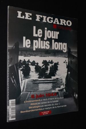 Le Figaro (hors série) : 6 juin 1944, le jour le plus long