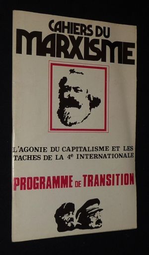 Cahiers du Marxisme : L'Agonie du capitalisme et les taches de la IVe internationale : Programme de transition