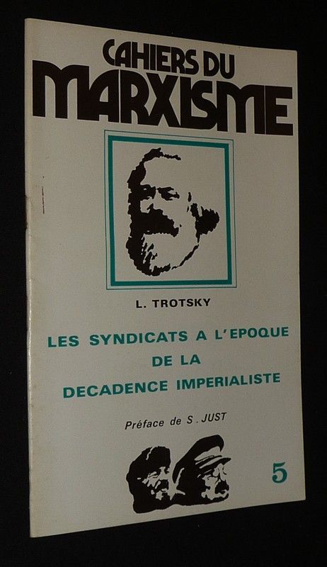 Cahiers du Marxisme : Les Syndicats à l'époque de la décadence impérialiste