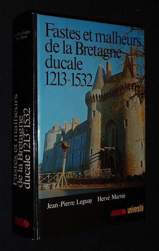 Fastes et malheurs de la Bretagne ducale 1213-1532