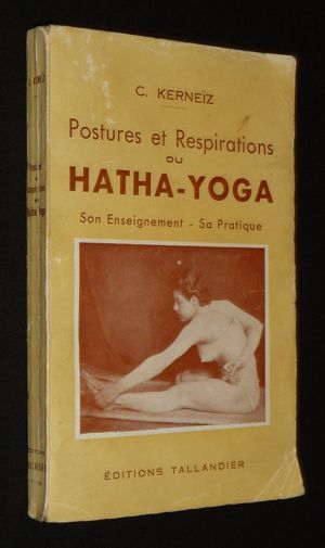 Postures et respirations du Hatha-Yoga : Son Enseignement - Sa Pratique