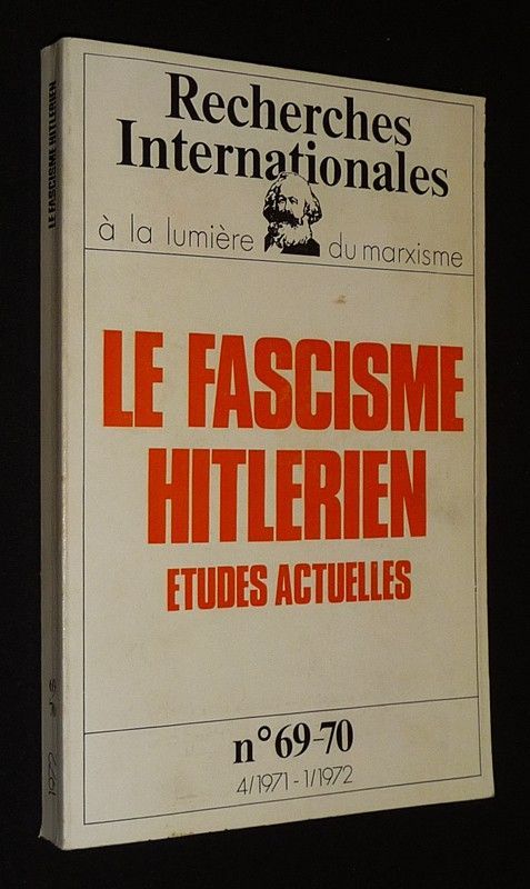 Recherches internationales à la lumière du marxisme (n°69-70, 4/1971 - 1/1972) : Le Fascisme Hitlérien, études actuelles
