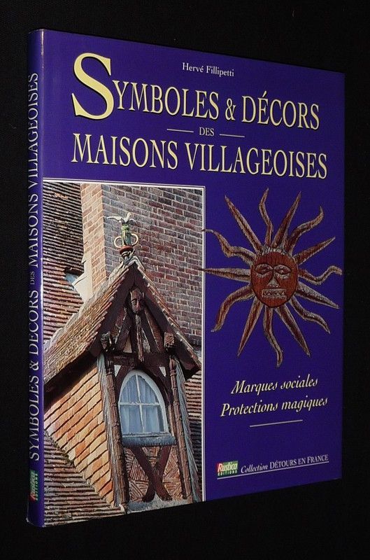 Symboles et décors des maison villageoises : Marques sociales, protections magiques