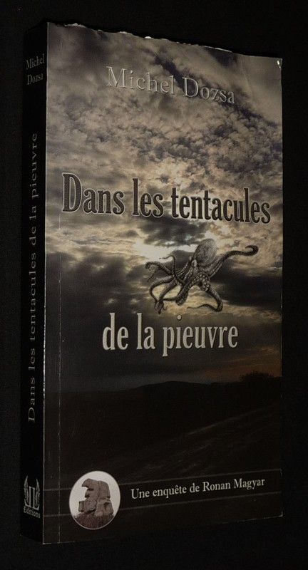 Dans les tentacules de la pieuvre. Ronan Magyar, détective