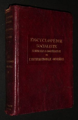 Encyclopédie socialiste, syndicale et coopérative de l'Internationale Ouvrière : Les Fédérations socialistes, Tome 3