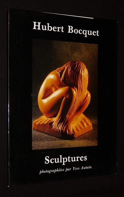 Hubert Bocquet : Sculptures