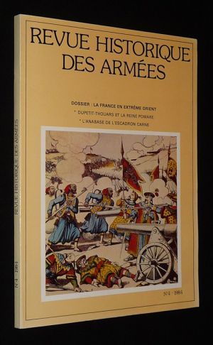 Revue historique des armée (n°4 - 1984) : La France en Extrême-orient - Dupetit-Thouars et la Reine Pomare - L'Anabase de l'Escadron Carne