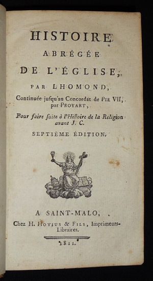 Histoire abrégée de l'Eglise, par Lhomond, continuée jusqu'au Concordat de Pie VII, par Proyart, pour faire suite à l'Histoire de la religion avant J. C.