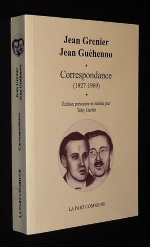 Jean Grenier et Jean Guéhenno : Correspondance (1927-1969)