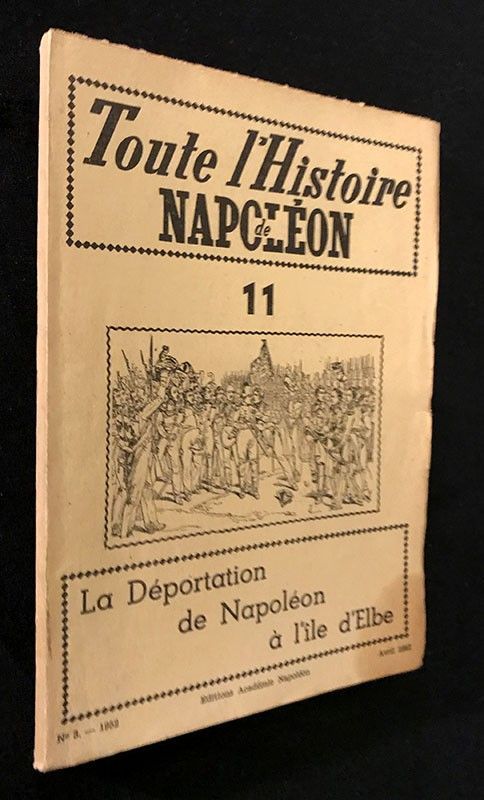 Toute l'histoire de Napoléon (n°3, avril 1952) : La Déportation de Napoléon à l'île d'Elbe
